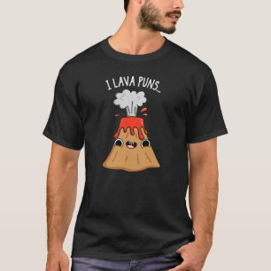 I Lava Puns Funny Geology Volcano Pun Dark BG T-Shirt