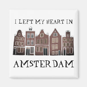 I Left My Heart in Amsterdam Holland Canal Houses Magnet