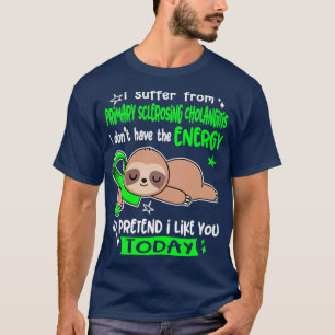 I leide an primärer Sklerose Cholangitis I T-Shirt