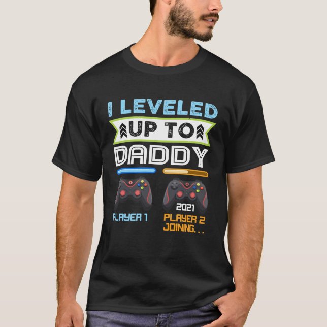 I Leveled Up To Daddy 2021  Gaming Soon To Be Dad  T-Shirt (Vorderseite)