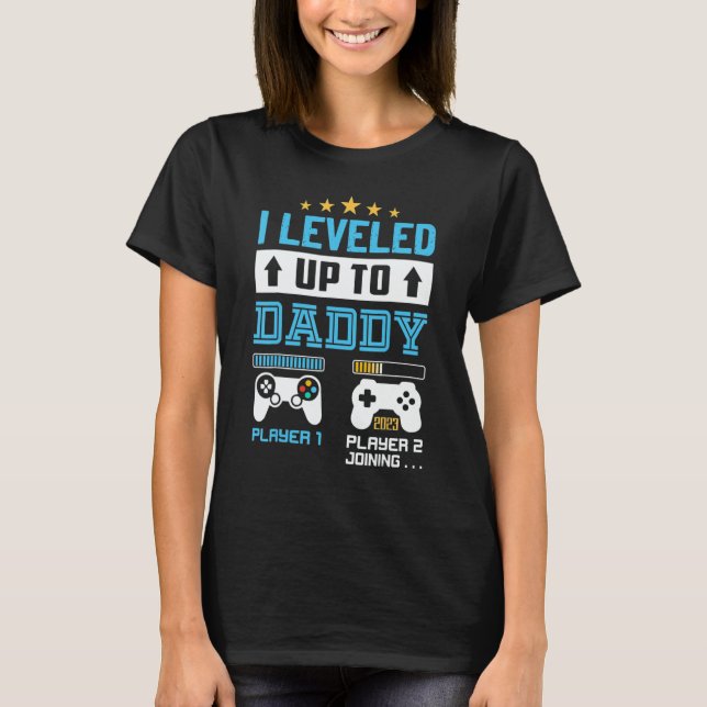 I Leveled Up To Daddy 2023 Soon To Be Dad 2023 T-Shirt (Vorderseite)