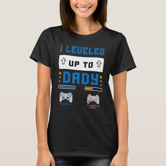I Leveled Up To Daddy  Soon To Be Dad T-Shirt (Vorderseite)