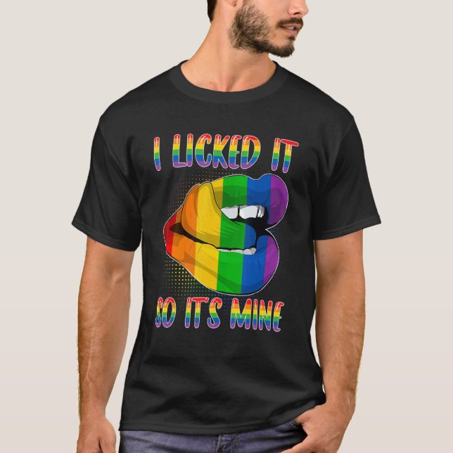 I Licked It So It's Mine LGBTQ Lips Rainbow LGBT P T-Shirt (Vorderseite)