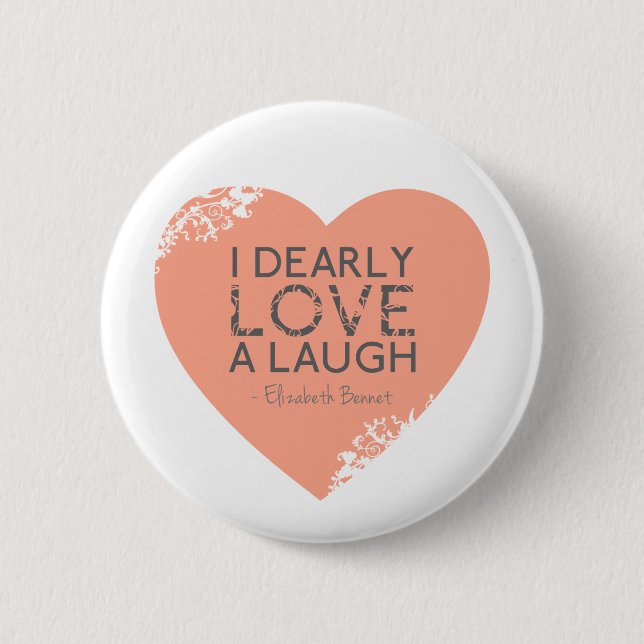 I lieb Liebe ein Lachen - Zitat Janes Austen Button (Vorderseite)