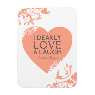 I lieb Liebe ein Lachen - Zitat Janes Austen Magnet