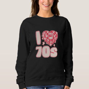 I LIEBE 70er Disco Glam Rock und Retro-Vibes mit Sweatshirt