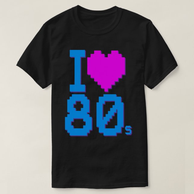 I LIEBE 80ER T - SHIRT (Design vorne)