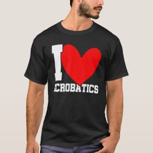 I Liebe Acrobatics Graphic Acrobat Gymnastics Gymn T-Shirt