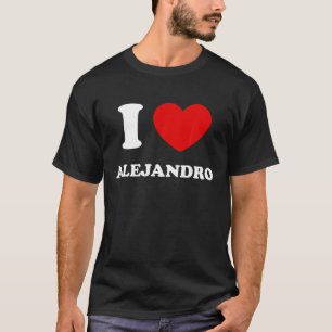 I Liebe Alejandro I Herz Alejandro Funny First Ale T-Shirt