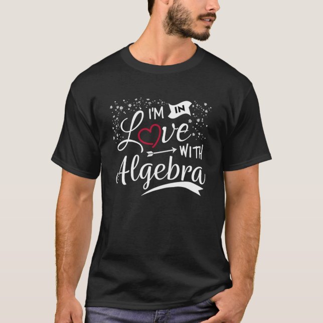 I Liebe Algebra Math Lovers Geeks Student Teacher  T-Shirt (Vorderseite)