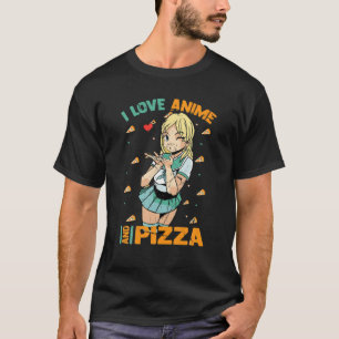 I Liebe Anime and Pizza - Niedlich Kawaii - Manga  T-Shirt