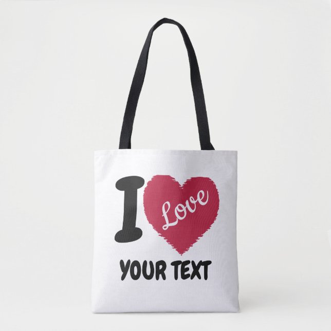 I Liebe Anpassbarer Text Ich hebe Ihren Text Tasche (Vorderseite)