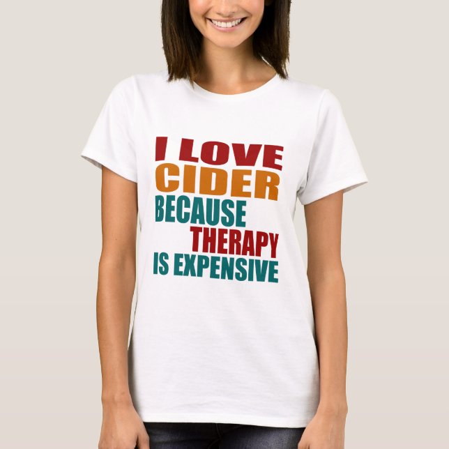 I Liebe APFELWEIN weil Therapie Expensiv T-Shirt (Vorderseite)