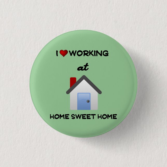 I Liebe Arbeiten am Zuhause Button Lt Green Backgr (Vorderseite)
