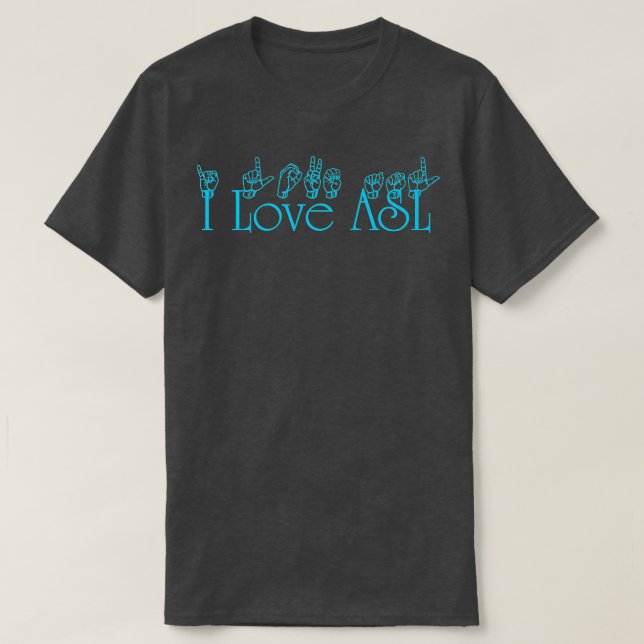 I LIEBE ASL 1 T-Shirt (Design vorne)