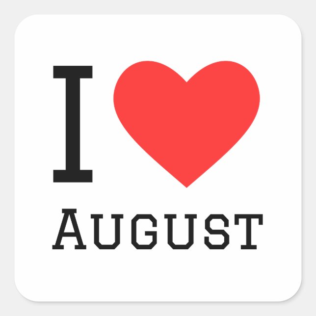 I Liebe August-Aufkleber Quadratischer Aufkleber (Vorderseite)
