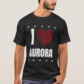 I Liebe Aurora Cool Name Rotes Herz Funny Personal T-Shirt