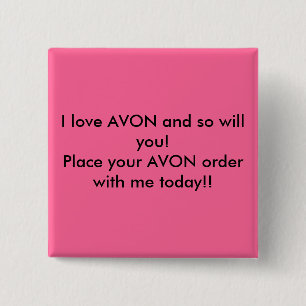 I Liebe AVON und wird so Sie! Setzen Sie Ihr AVON Button
