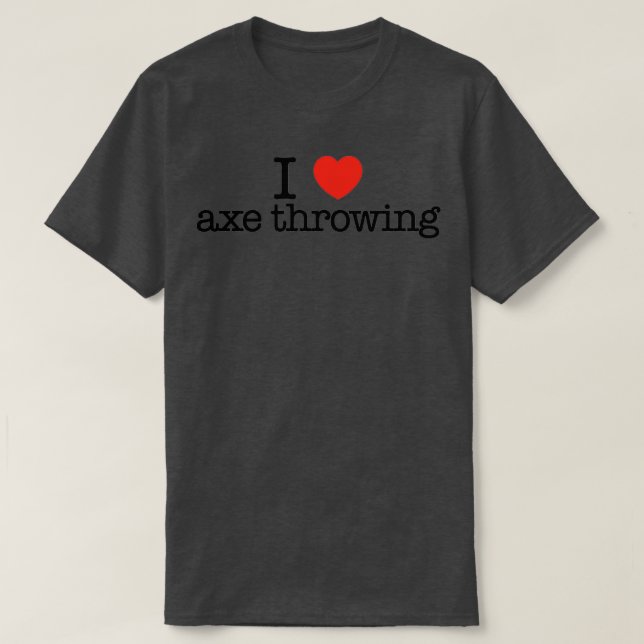 I Liebe ax werfen Funny Geschenk Idee Ich Herz ax T-Shirt (Design vorne)