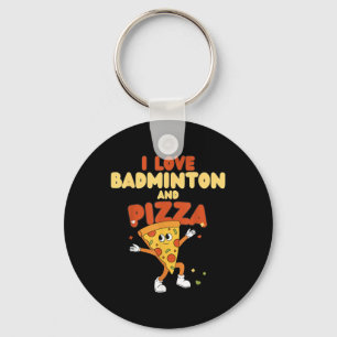 I Liebe Badminton und Pizza Racket Shuttle Sports Schlüsselanhänger