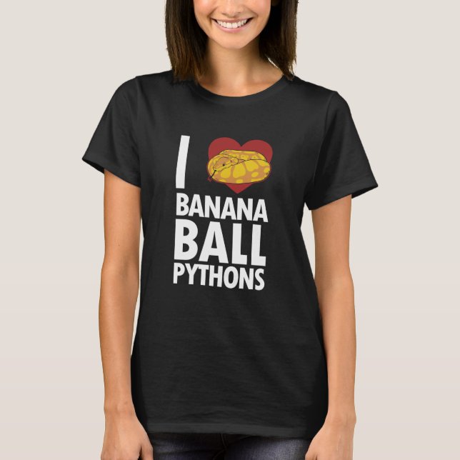 I Liebe Banana Ball Pythons Pythonidae Banana Ball T-Shirt (Vorderseite)