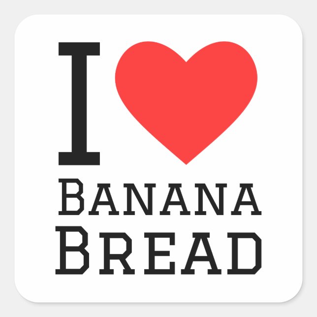 I Liebe Bananenbrot Quadratischer Aufkleber (Vorderseite)