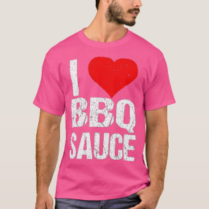 I Liebe Barbecue Sauce Funny GRILLEN Sauce Lover T-Shirt