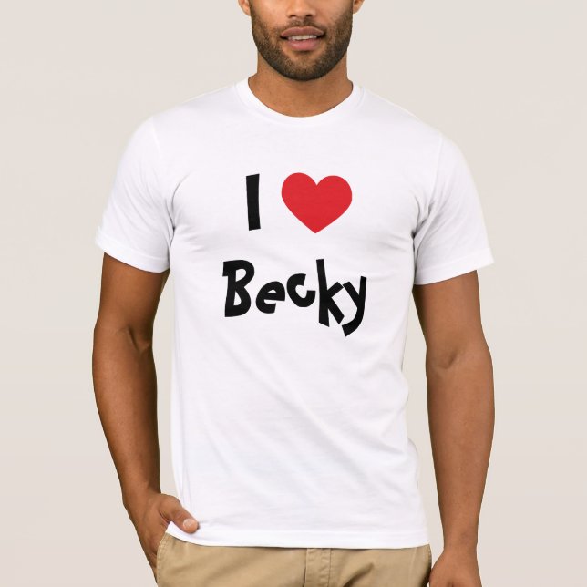 I Liebe Becky T-Shirt (Vorderseite)