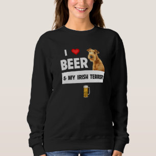 I Liebe Beer und mein Irish Terrier Mama Vater Hun Sweatshirt