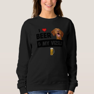 I Liebe Beer und mein Vizsla Mama Vater Dog trinke Sweatshirt