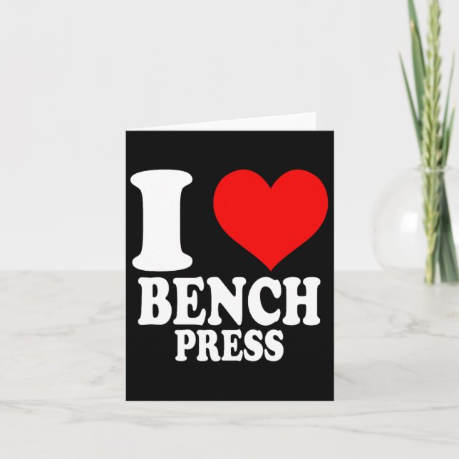 I Liebe Bench Press 1 Karte (Vorderseite)