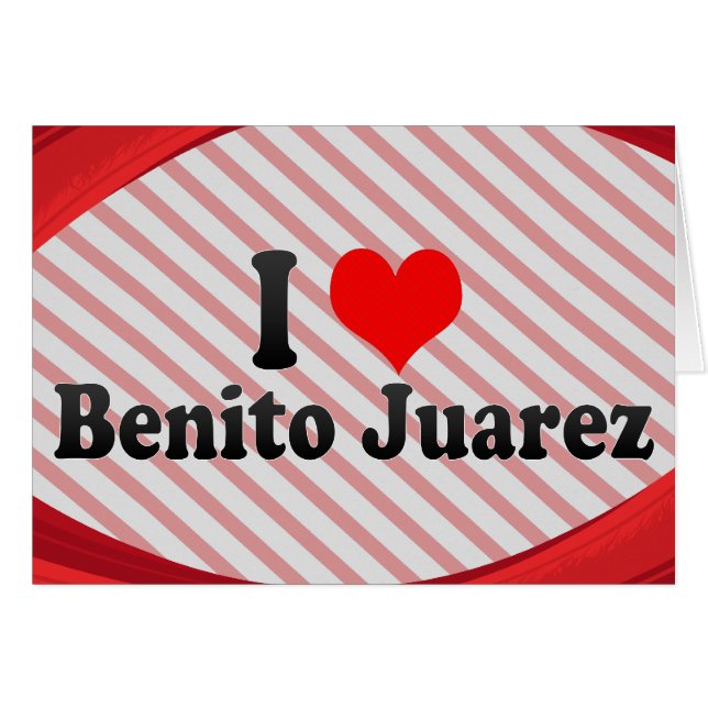I Liebe Benito Juarez, Mexiko (Vorderseite (Horizontal))