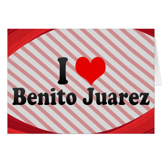 I Liebe Benito Juarez, Mexiko Karte