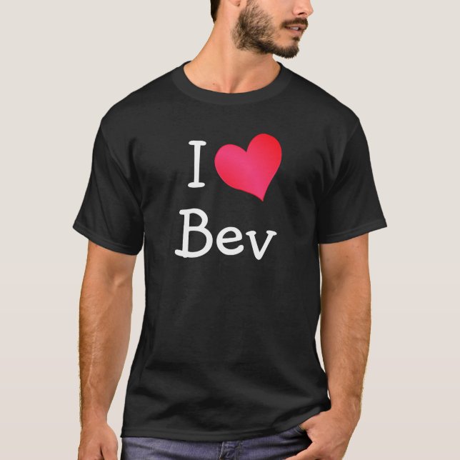 I Liebe Bev T-Shirt (Vorderseite)