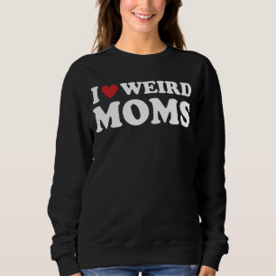 I Liebe Bewertung der Mama von merkwürdigen Mamas Sweatshirt