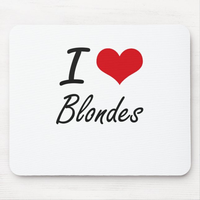 I Liebe-Blondinen-künstlerischer Entwurf Mousepad (Vorne)