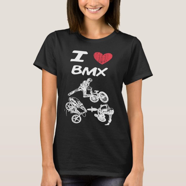 I Liebe Bmx A Great Passion oder Hobby Idea T-Shirt (Vorderseite)