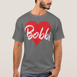 I Liebe Bobbi Vorname Hemd I Herz T-Shirt