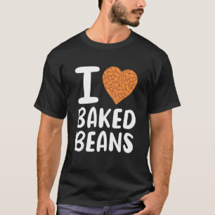 I Liebe Bohnen gebacken T-Shirt