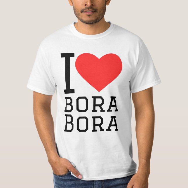 I Liebe Bora T-Shirt (Vorderseite)