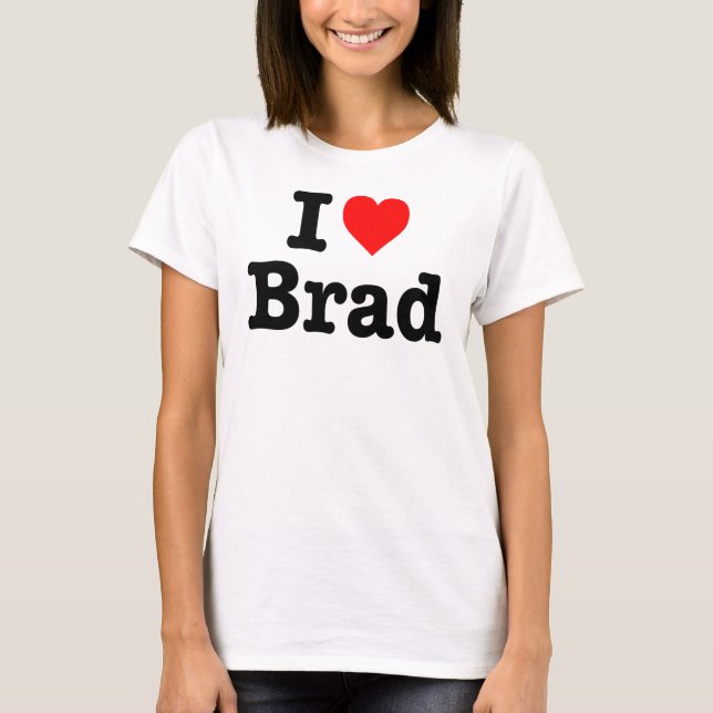 "I LIEBE BRAD" T-Shirt (Vorderseite)