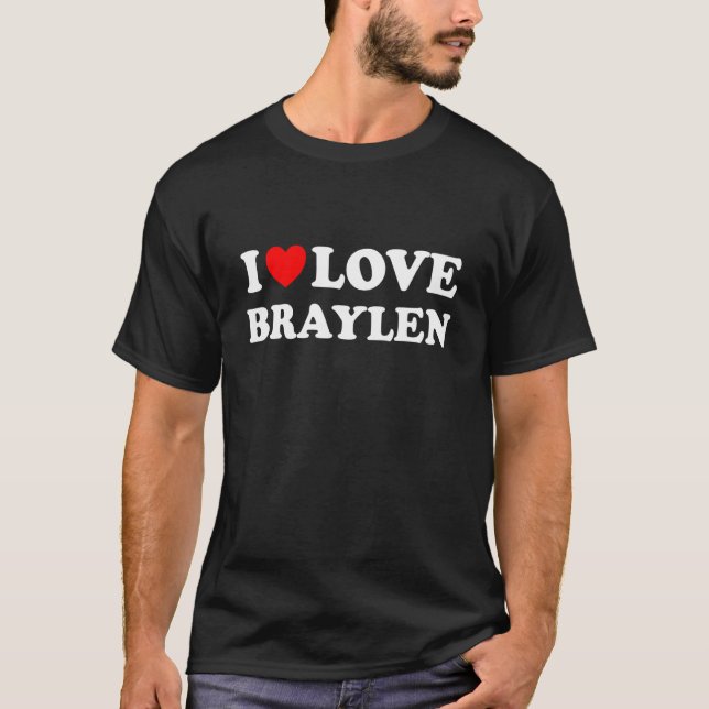 I Liebe Braylen I Heart Braylen T-Shirt (Vorderseite)