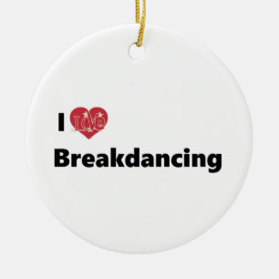 I Liebe Breakdance Keramik Ornament