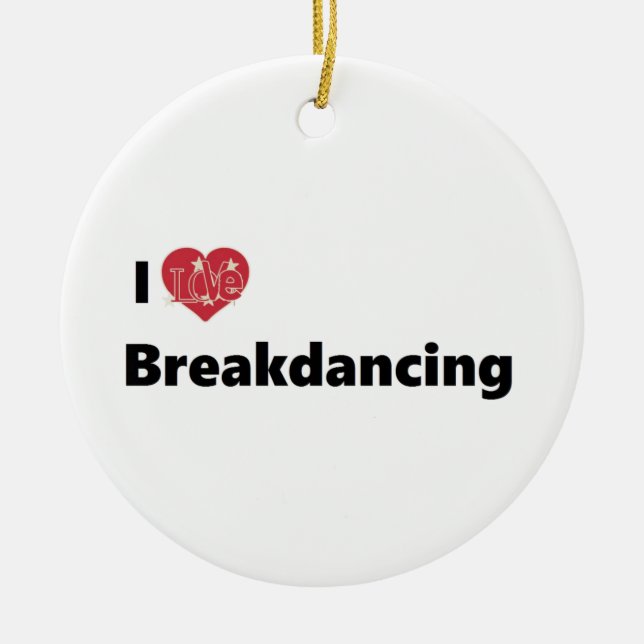 I Liebe Breakdance Keramik Ornament (Vorne)