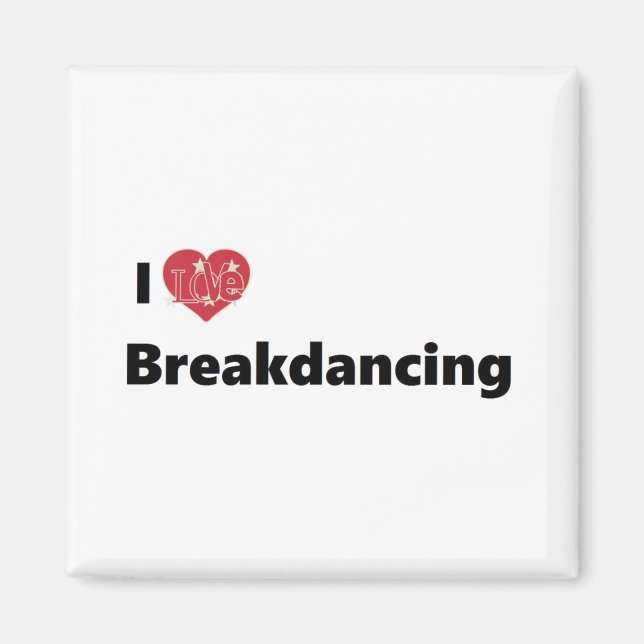 I Liebe Breakdance Magnet (Vorne)