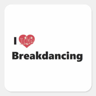 I Liebe Breakdance Quadratischer Aufkleber