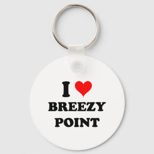 I Liebe Breezy Point Schlüsselanhänger
