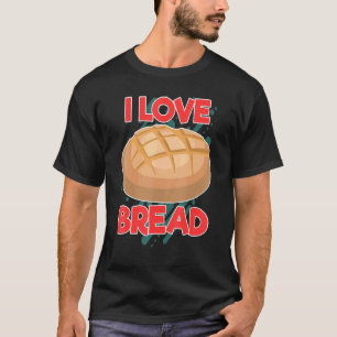 I Liebe Brot Brot Fanatic Baker Brot T-Shirt