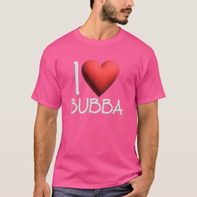 I Liebe Bubba Name Personalisiert Männer Typ BESTE T-Shirt (Vorderseite)