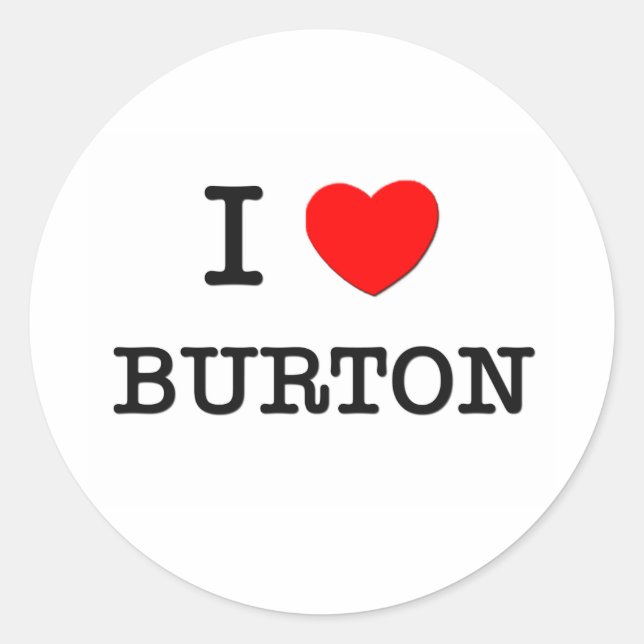 I Liebe Burton Runder Aufkleber (Vorderseite)